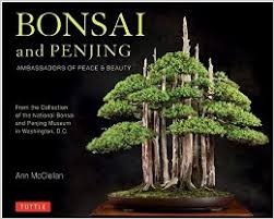 Bonsai and Penjing: Ambassadors of Peace & Beauty