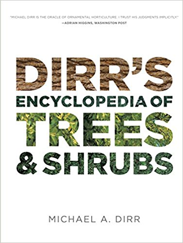 Dirr's encyclopedia of trees and shrubs
