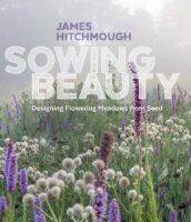 Book Cover of Sowing Beauty by James Hitchhough