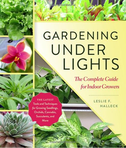 Gardening Under Lights: The Complete Guide for Indoor Growers Book Cover