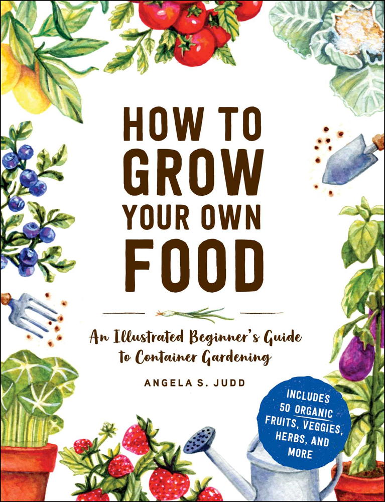 How to Grow Your Own Food—An Illustrated Beginner’s Guide to Container Gardening book cover