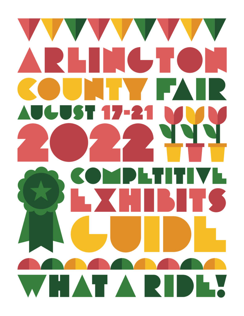 Arlington County Fair- August 17-21, 2022 Competitive  Exhibits Guide What a Ride!