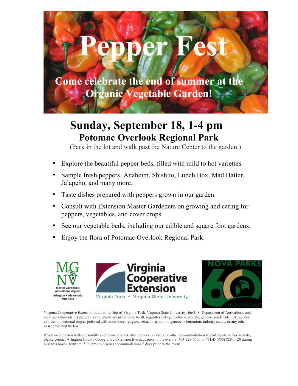 Pepper Fest! Come celebrate the end of summer at the Organic Vegetable Garden!
September 18 @ 1:00 pm – 4:00 pm

2845 N. Marcey Road
Arlington, VA 22207 United States

(Park in the lot and walk past the Nature Center to the garden.)

Explore the beautiful pepper beds, filled with mild to hot varieties.
Sample fresh peppers: Anaheim, Shishito, Lunch Box, Mad Hatter, Jalapeño, and many more.
Taste dishes prepared with peppers grown in our garden.
Consult with Extension Master Gardeners on growing and caring for peppers, vegetables, and cover crops.

See our vegetable beds, including our edible and square foot gardens.
Enjoy the flora of Potomac Overlook Regional Park.
