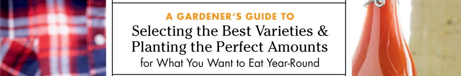 Homegrown Pantry: A Gardener’s Guide to Selecting the Best Varieties & Planting the Perfect Amount
by Barbara Pleasant