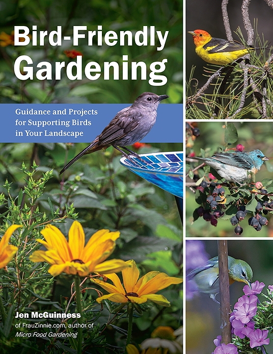 Cover of the book 'Bird-Friendly Gardening' featuring images of various birds and colorful flowers, with the subtitle 'Guidance and Projects for Supporting Birds in Your Landscape'.
